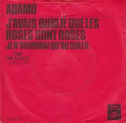 Download Adamo - Javais Oublie Que Les Roses Sont Roses Je Nouvrirai Quau Soleil