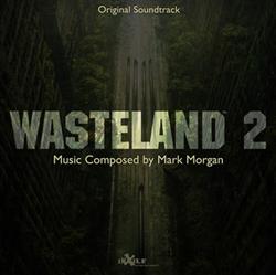 Download Mark Morgan - Wasteland 2 Original Soundtrack
