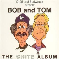 Download Bob And Tom - The White Album