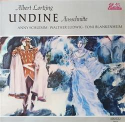 Download Albert Lortzing, Anny Schlemm Walther Ludwig Toni Blankenheim - Undine Ausschnitte