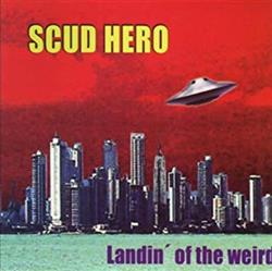 Download Scud Hero - Landin of the weird