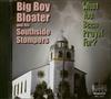Big Boy Bloater And His Southside Stompers - What You Been Prayin For