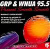 ascolta in linea Various - Grp Wnua 955 Present Smooth Sounds