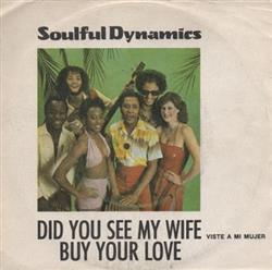 Download Soulful Dynamics - Did You See My Wife Buy Your Love