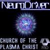 last ned album NeuroDriver - Church Of The Plasma Christ