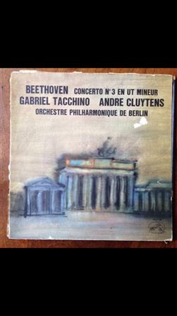 Download Beethoven, Orchestre Philharmonique De Berlin, Gabriel Tacchino, André Cluytens - Concerto N 3 En Ut Mineur