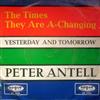 lyssna på nätet Peter Antell - The Times They Are A Changing Yesterday And Today