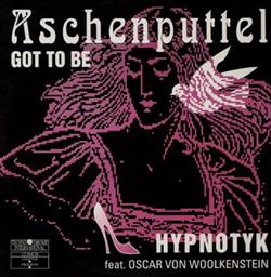 Download Hypnotyk Feat Oscar Von Woolkenstein - Aschenputtel Got To Be