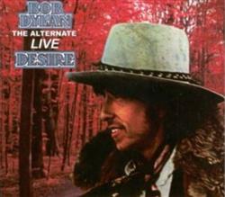 Download Bob Dylan - The Alternate Live Desire