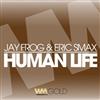 ouvir online Jay Frog & Eric Smax - Human Life