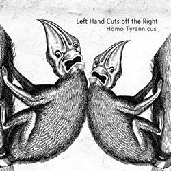 Download Left Hand Cuts Off The Right - Homo Tyrannicus