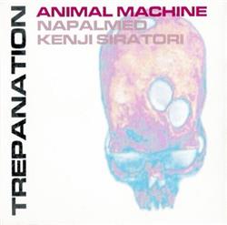 Download Animal Machine Napalmed Kenji Siratori - Trepanation