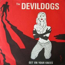 Download The Devil Dogs - Get On Your Knees