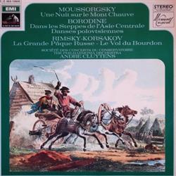 Download Moussorgsky, Borodine, RimskyKorsakov, Société Des Concerts Du Conservatoire, The Philharmonia Orchestra , André Cluytens - Concert De Musique Russe