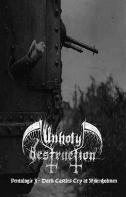 Download Unholy Destruction - Pentalogie I Dark Castles Cry At Björnholmen