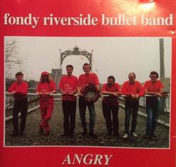 Download The Fondy Riverside Bullet Band - Angry