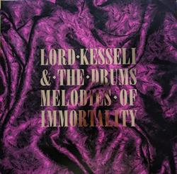 Download Lord Kesseli & The Drums - Melodies Of Immortality