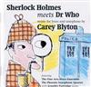 écouter en ligne Carey Blyton - Sherlock Holmes Meets Dr Who