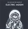 lataa albumi Electric Moon - You Can See The Sound Of Electric Moon