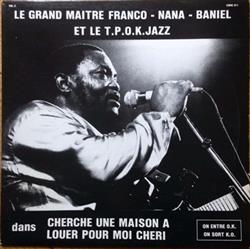 Download Le Grand Maitre Franco Nana Baniel Et Le TPOK Jazz - Cherche Une Maison A Louer Pour Moi Cheri