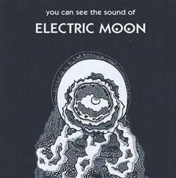 Download Electric Moon - You Can See The Sound Of Electric Moon
