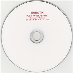 Download Eurotix - Kiss Them For Me Remixed By Rename