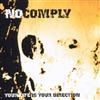 last ned album No Comply - Your Life Is Your Direction