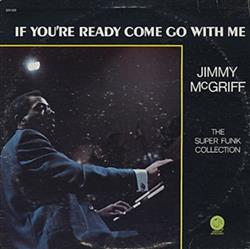Download Jimmy McGriff - If Youre Ready Come Go With Me