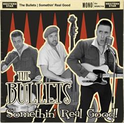 Download The Bullets - Somethin Real Good