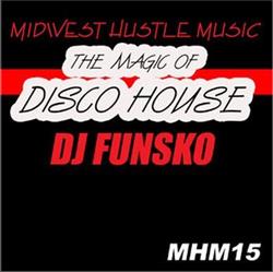 Download DJ Funsko - The Magic Of Disco House