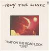 ouvir online Tony Joe White - That On The Road Look Live