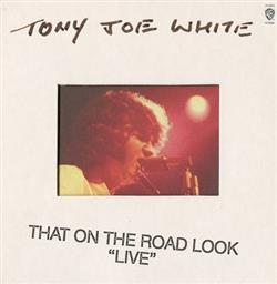 Download Tony Joe White - That On The Road Look Live