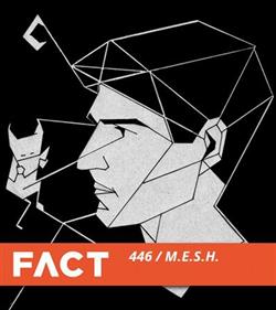 Download MESH - FACT Mix 446