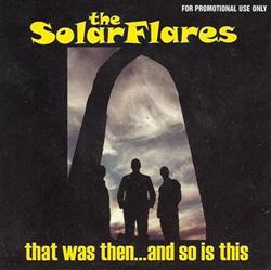 Download The Solarflares - That Was ThenAnd So Is This