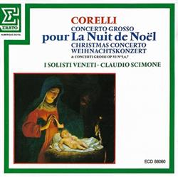 Download Corelli, I Solisti Veneti, Claudio Scimone - Concerto Grosso Pour La Nuit De Noël Concerti Grossi Op VI N 5 6 7