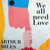 lataa albumi Arthur Miles - We All Need Love