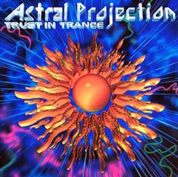 Download Astral Projection - Trust In Trance