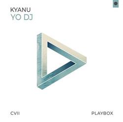 Download KYANU - Yo DJ