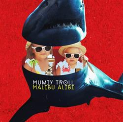 Download Mumiy Troll - Malibu Alibi