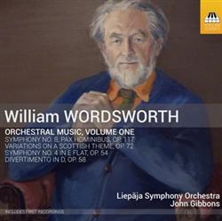 Download William Wordsworth , Liepāja Symphony Orchestra, John Gibbons - Orchestral Music Volume One