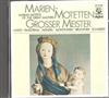 Album herunterladen Lasso, Palestrina, Händel, Monteverdi, Bruckner, Schubert - Marien Motetten Grosser Meister Marian Motets Of The Great Masters