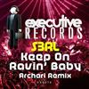 ouvir online S3RL - Keep On Ravin Baby Archari Remix