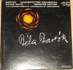 Download Bartók Bernard Haitink, The Concertgebouw Orchestra Of Amsterdam - Concerto For Orchestra Dance Suite