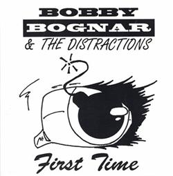Download Bobby Bognar & The Distractions - First Time