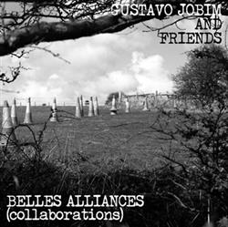 Download Gustavo Jobim And Friends - Belles Alliances Collaborations