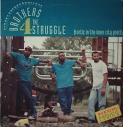 Download Brothers 4 The Struggle - Frantic In The Inner City Ghetto