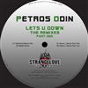 écouter en ligne Petros Odin - Lets U Down The Remixes Part One