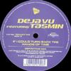 online luisteren Deja Vu Featuring Tasmin - If I Could Turn Back The Hands Of Time