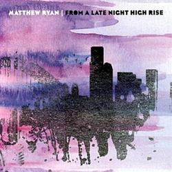 Download Matthew Ryan - From A Late Night High Rise