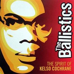 Download The Ballistics - The Spirit Of Kelso Cochrane